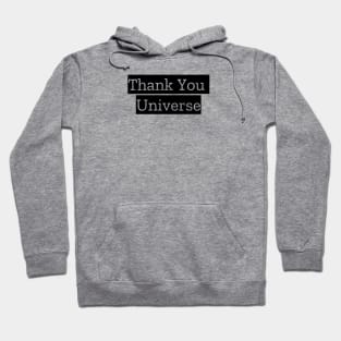 Thank You Universe Hoodie